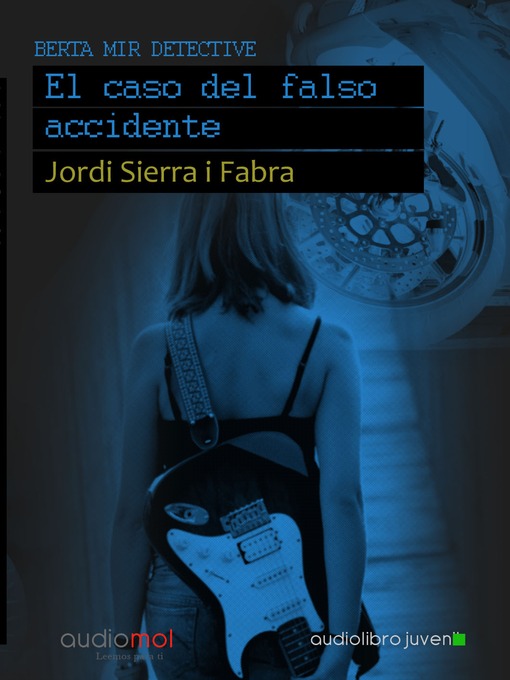 Title details for Berta Mir: El caso del falso accidente by Jordi Sierra i Fabra - Available